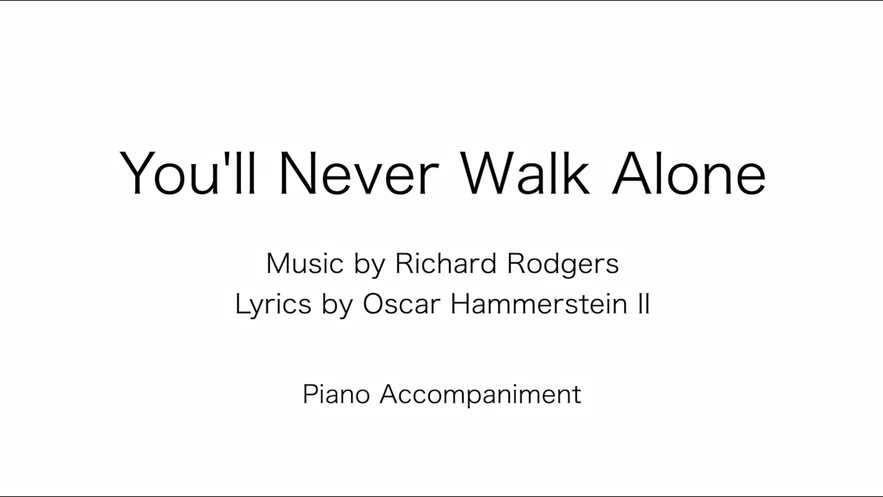 You'll Never Walk Alone-  Piano Accompaniment