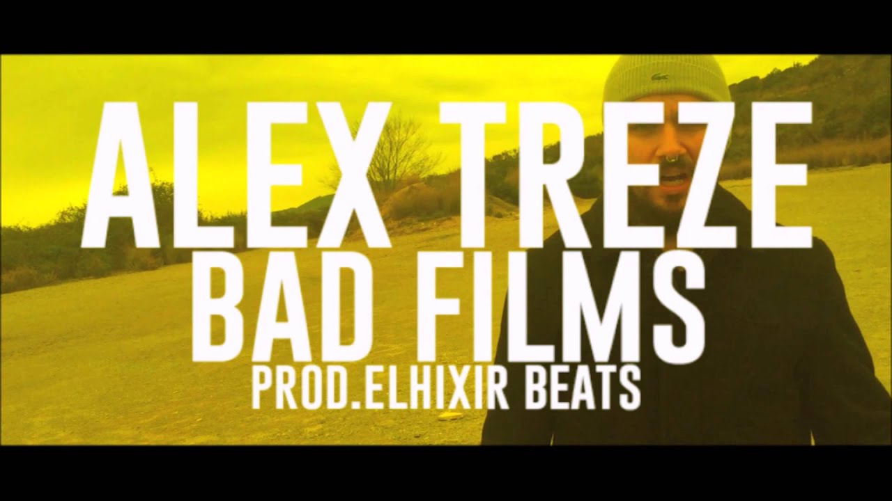 Alex Treze - Bad Films (prod Elhixir Beats)