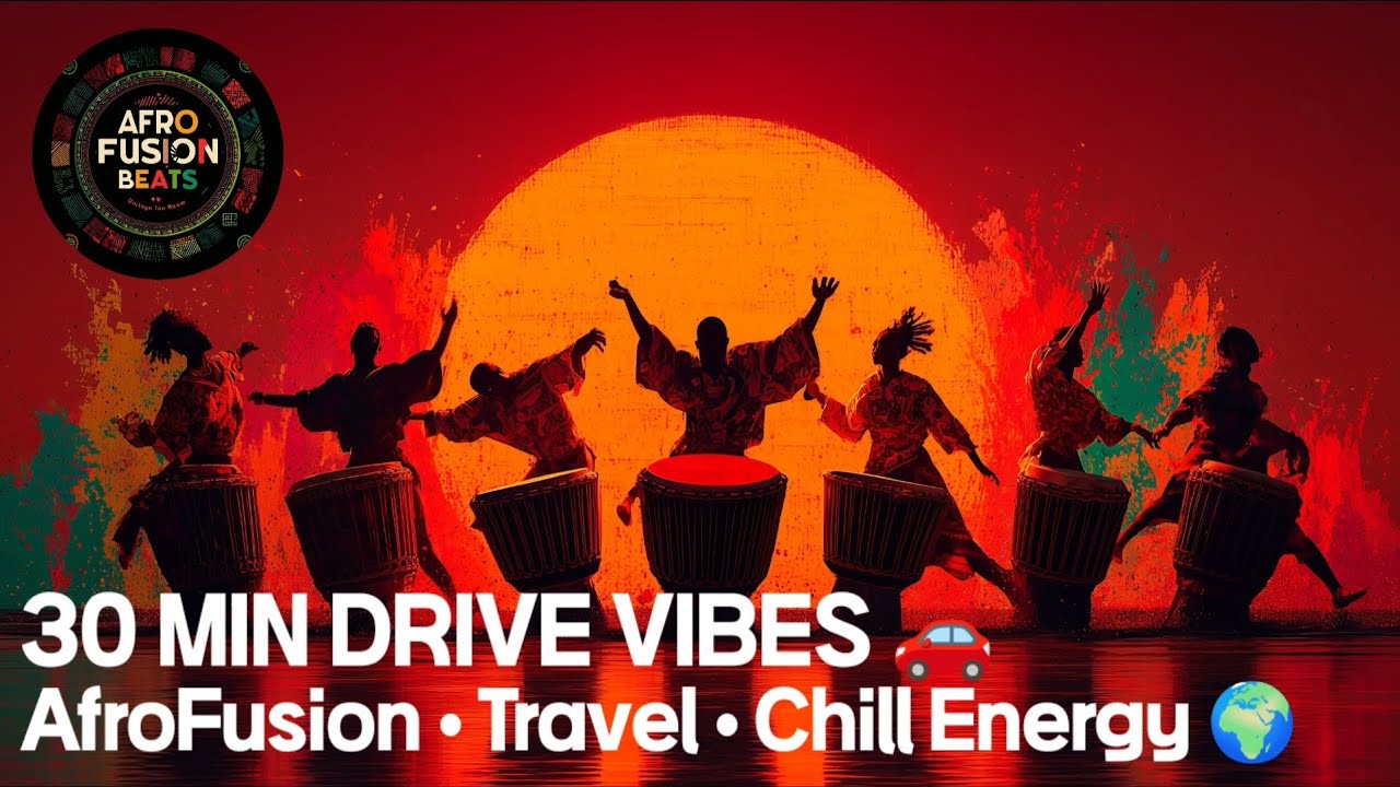 AfroFusion Drive Music 2025 | 7 Tracks · 30 Minutes of African Fusion Beats for Travel & Focus