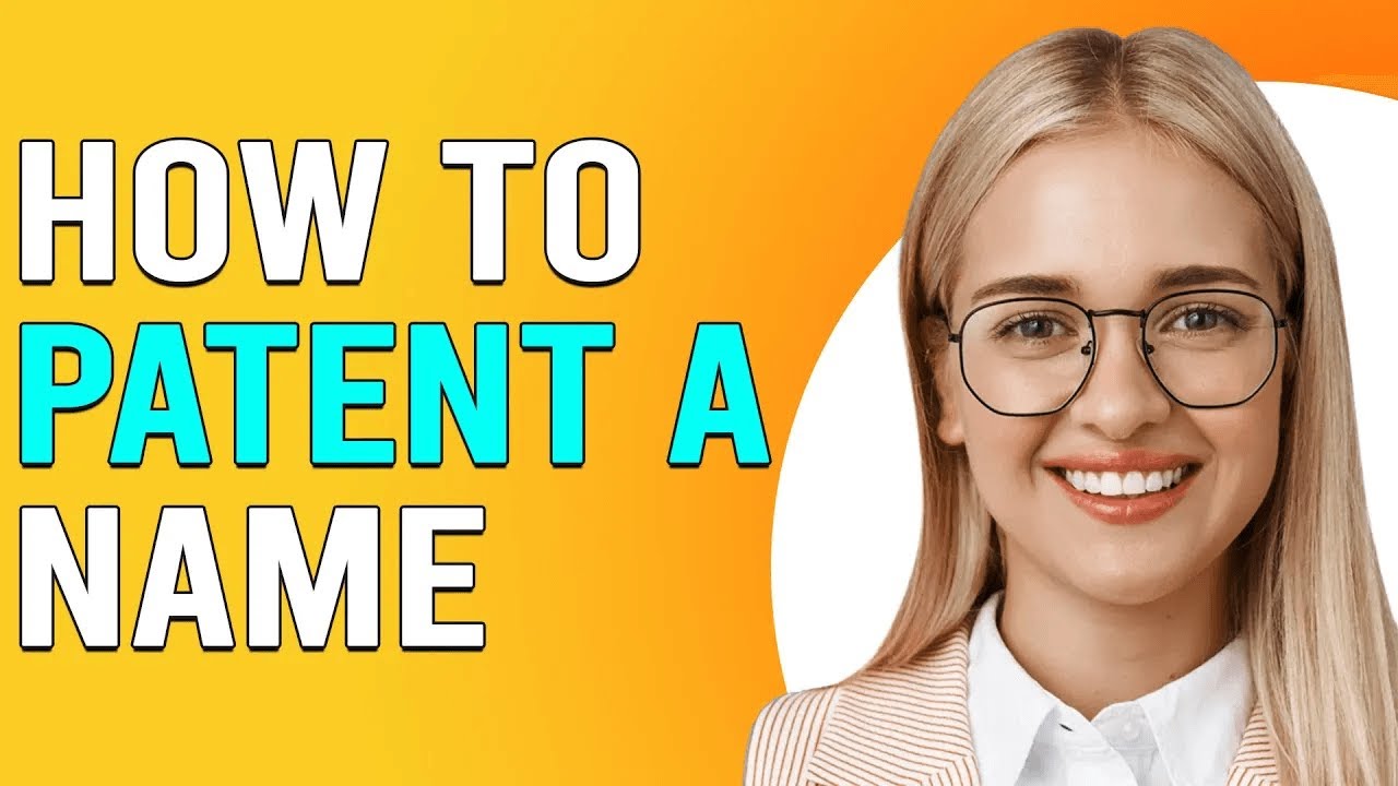 How To Patent A Name (How To Get Patent/Trademark For A Name)