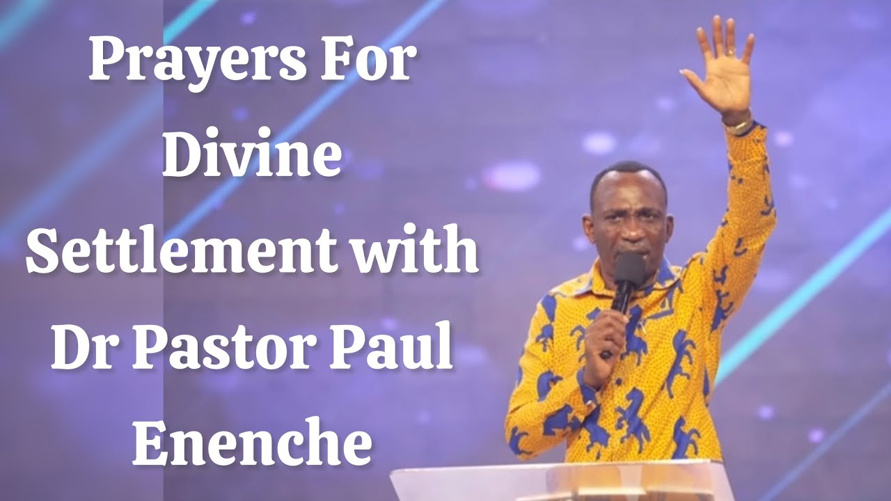Divine Settlement: #Prayers For A Turnaround with Dr Pastor #PaulEnenche of #Dunamis