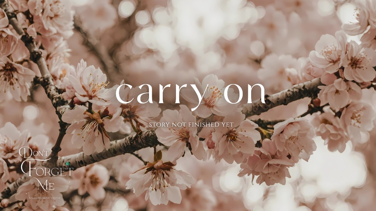Carry On, Story not Finished Yet 🌸🍂Relaxing Guitar Music with Ambient vibes for Study, Sleep & Calm