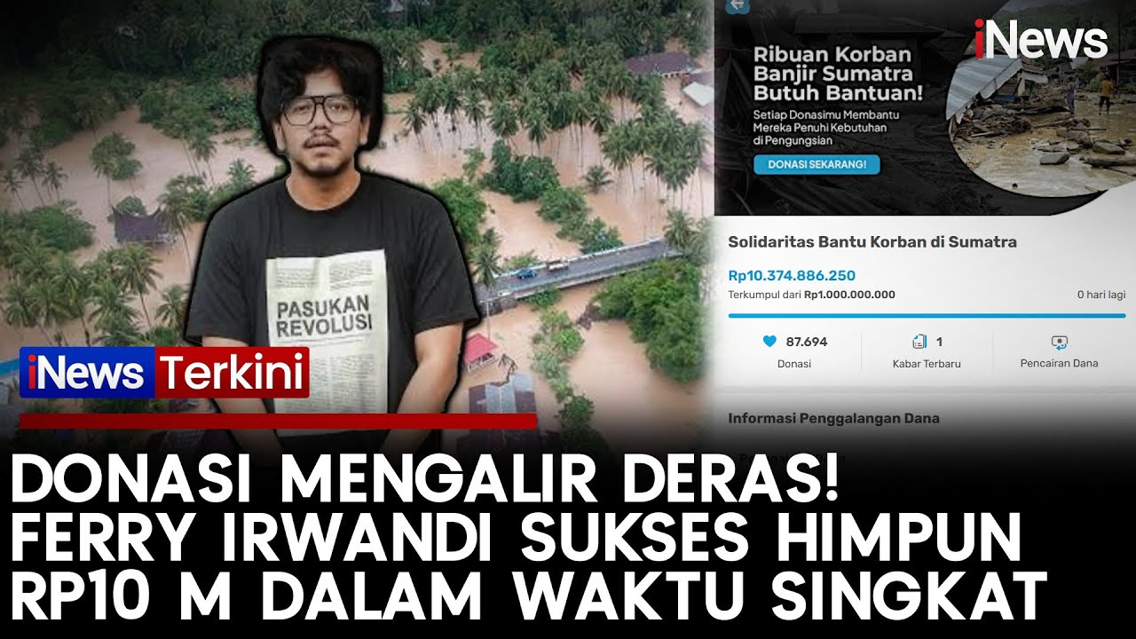Ferry Irwandi Galang Donasi untuk Korban Banjir Sumatera, Tembus Rp10 M dalam 24 Jam | iNews Terkini