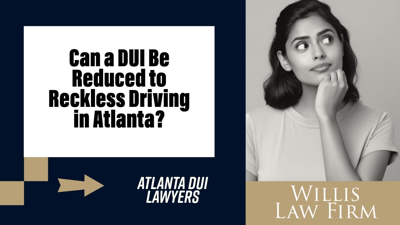 Can a DUI Be Reduced to Reckless Driving in Atlanta? Here's How We Did It