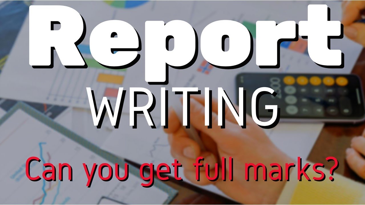 How to Achieve Full Marks on your Report - IGCSE ESL