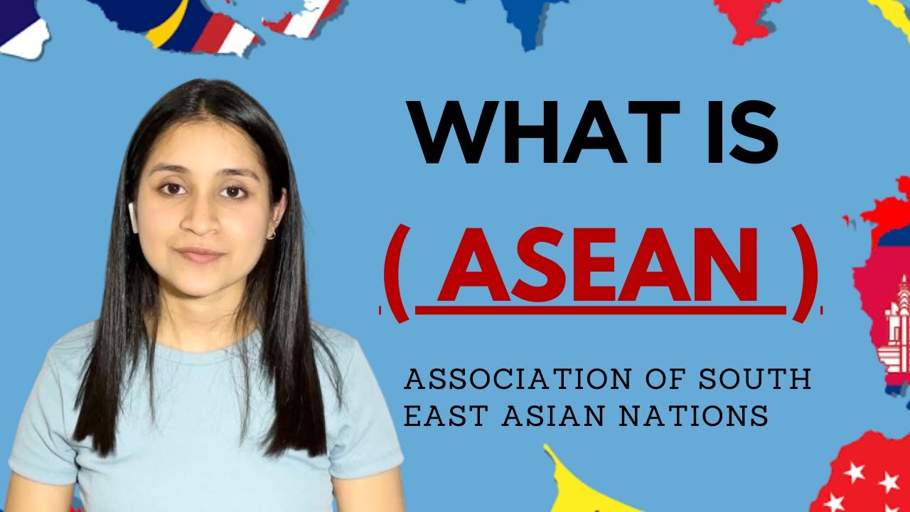 What is ASEAN | ASEAN Explained in Hindi | ASEAN and India