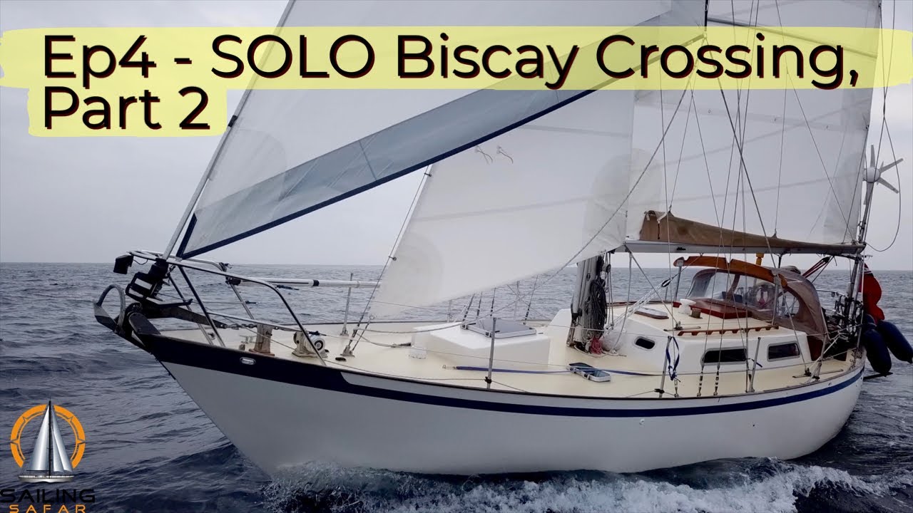 Sailing Safar Ep4 - SOLO Biscay Crossing Part 2