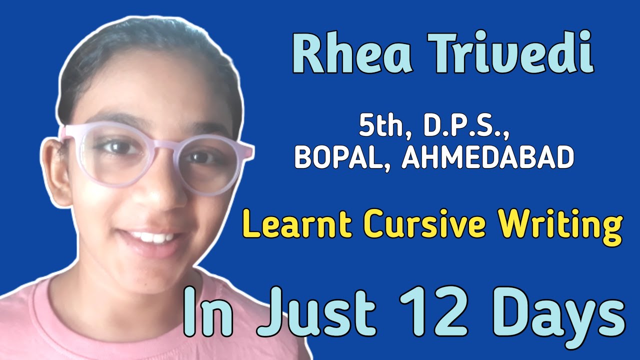 Rhea Trivedi | 5th, D.P.S, Bopal | Improved cursive in just 12 days.