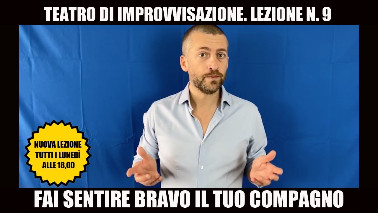 Corso di teatro d’improvvisazione. #Lezione9:  Fai sentire bravo il tuo compagno