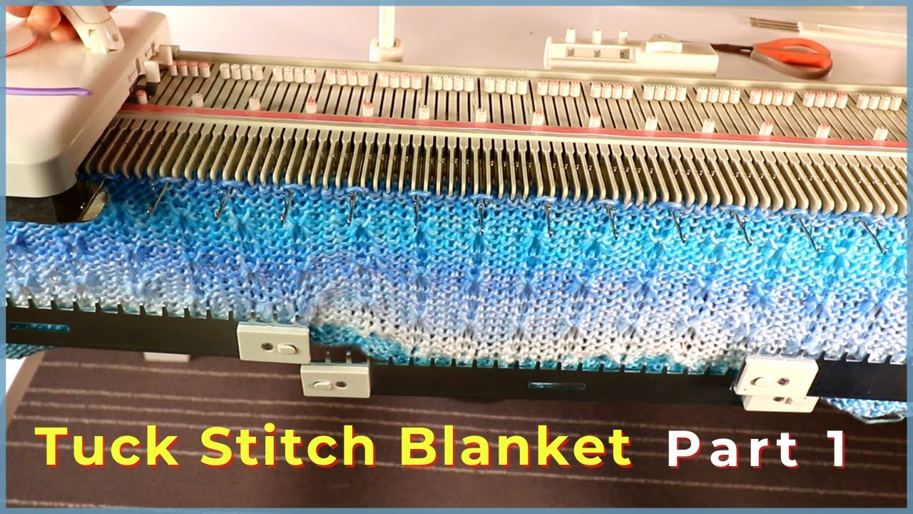 Tuck stitch baby blanket on an LK150 knitting machine - Part 1