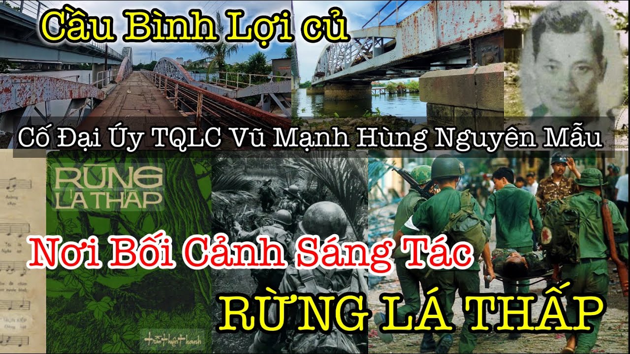 Khám phá Cầu Bình Lợi củ, nơi bối cảnh ra đời nhạc phẩm Rừng Lá Thấp của cố nhạc sĩ Trần Thiện Thanh