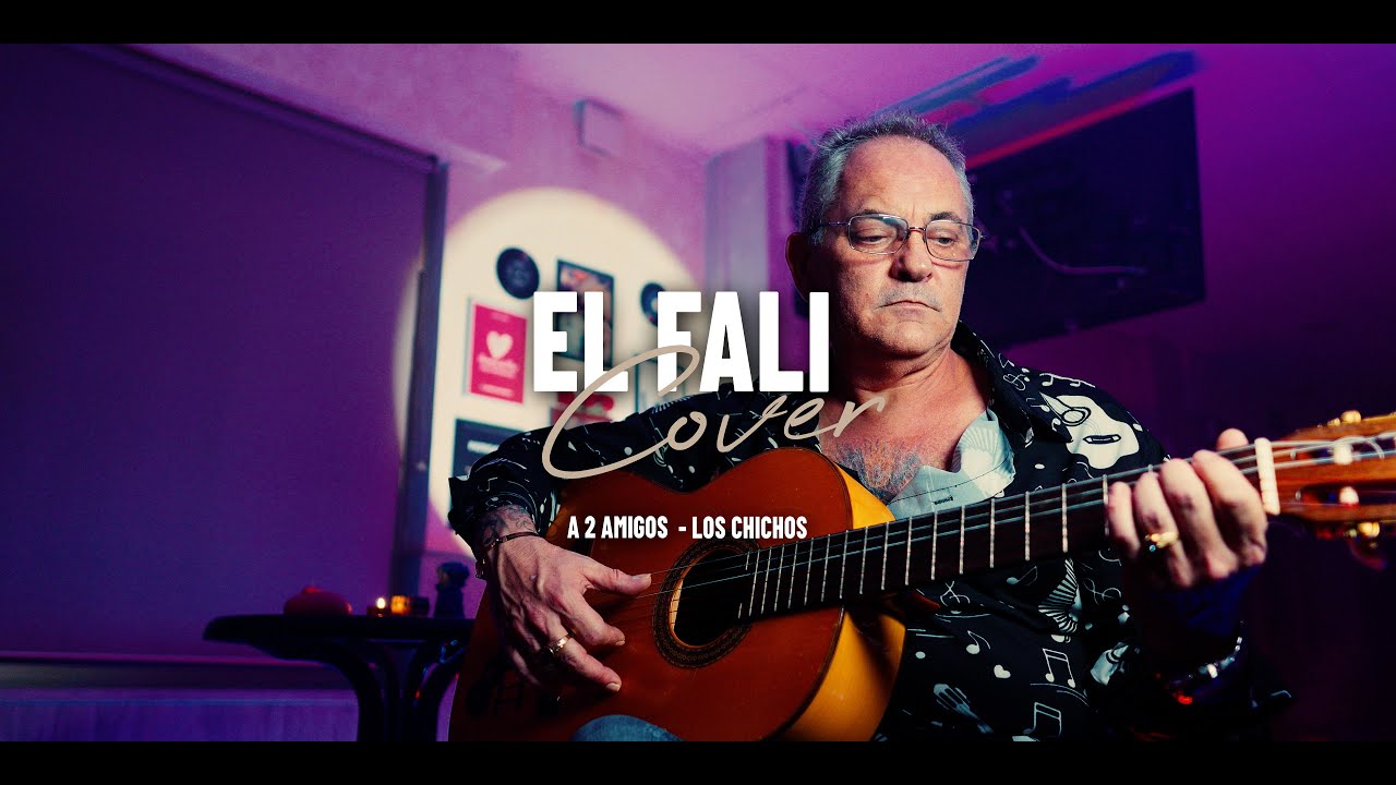A dos Amigos - Los Chichos | Cover el Fali ( Videoclip Oficial )