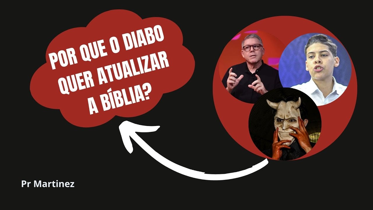POR QUE O DIABO QUER ATUALIZAR A BÍBLIA?