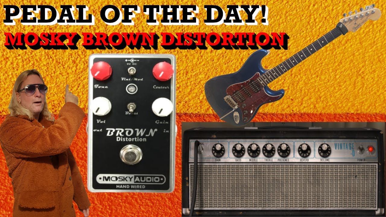 PEDAL OF THE DAY! MOSKY BROWN DISTORTION