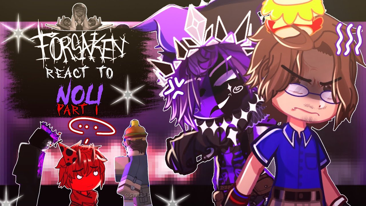 •✴️FORSAKEN reacts to NOLI✴️•|| PART 1 ||  SYNTAX_ERROR || Read desc ||