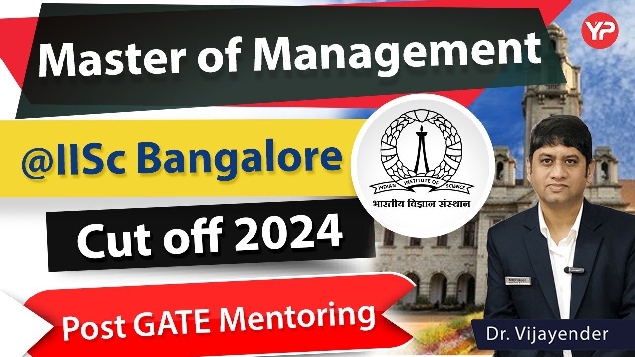 IISc Bangalore Master of Management cut off 2024 | Post GATE guidance 2024