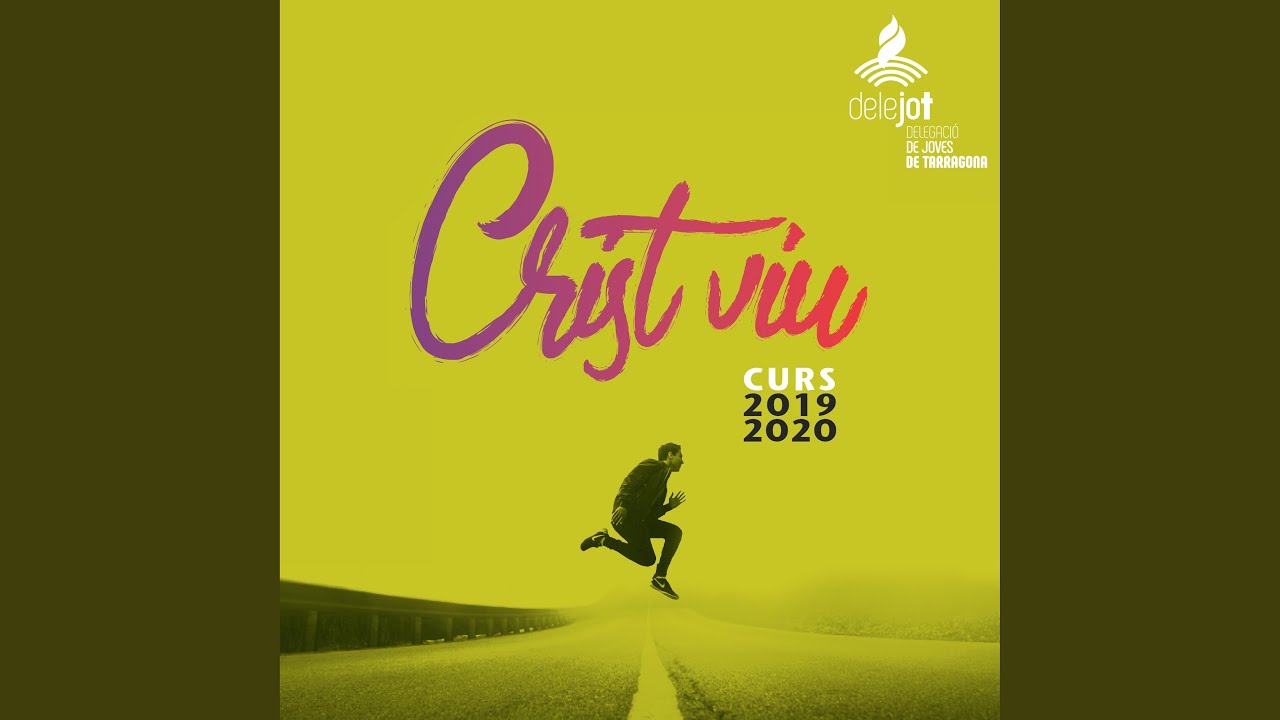Crist Viu (Himne del curs 2019-2020 de la DeleJoT)