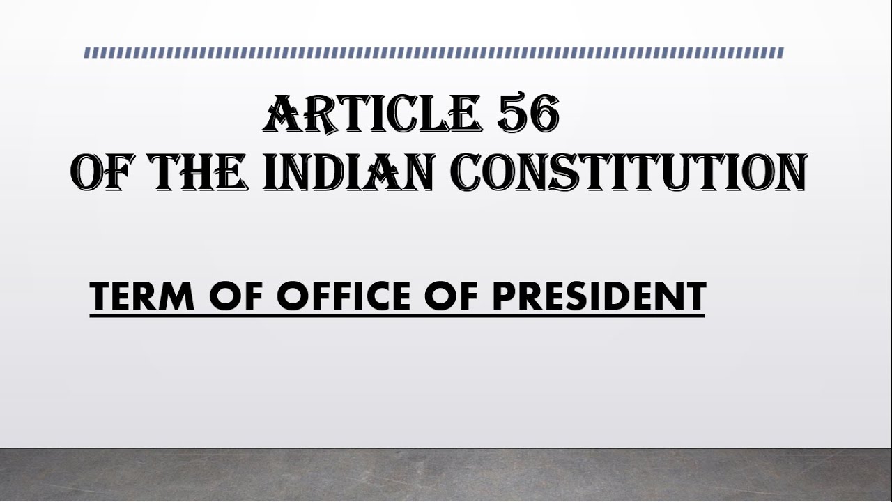 Article 56 | The Constitution of India| Term of office of President.