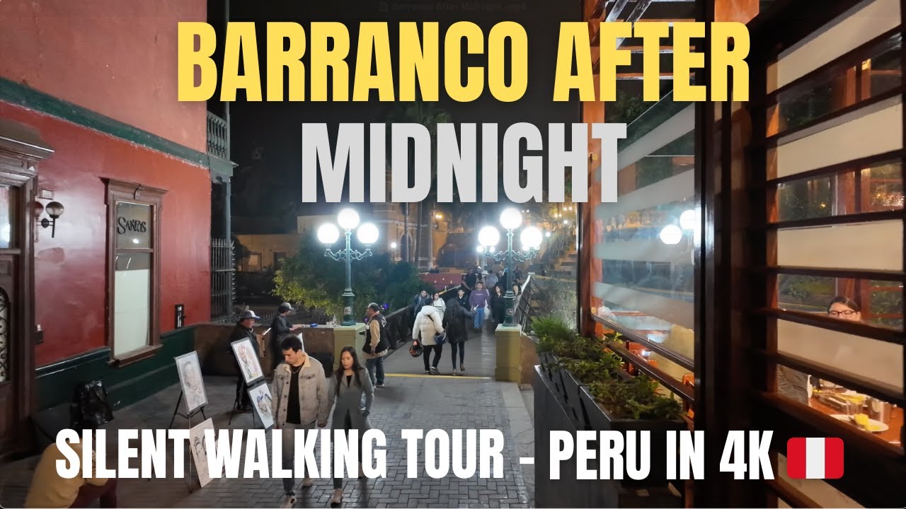 Barranco After Midnight - Is it safe to walk at night? Walking Tour 4K