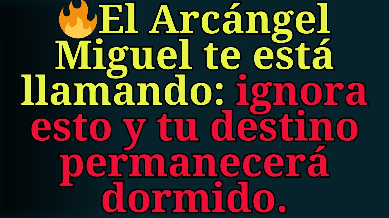🔥El Arcángel Miguel te está llamando: ignora esto y tu destino permanecerá dormido.