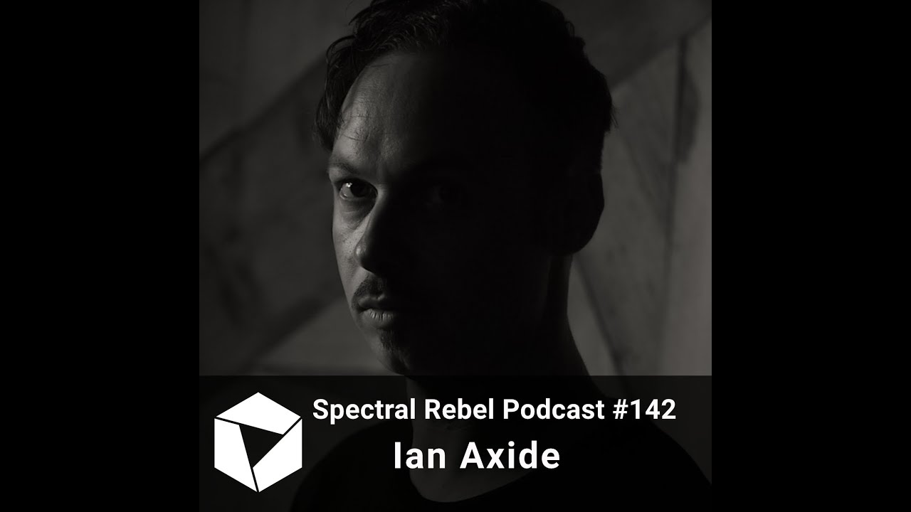 Spectral Rebel Podcast #142: Ian Axide
