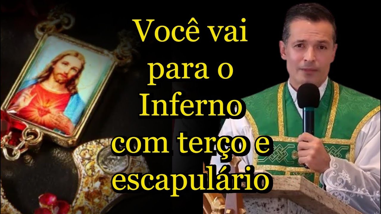 Você vai para o Inferno com terço e escapulário #padreoverland  #homiliadiária #homiliadiáriahoje