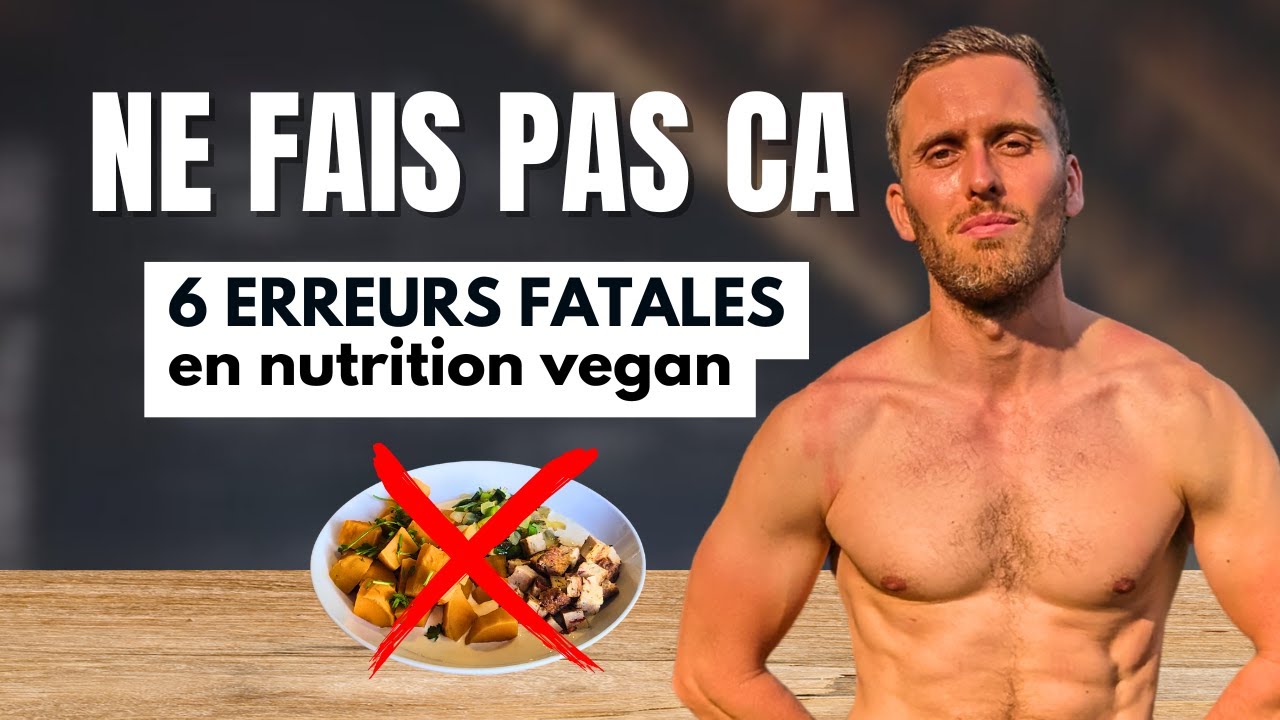 🌱 6 erreurs FATALES pour les débutants vegan (et comment les éviter)