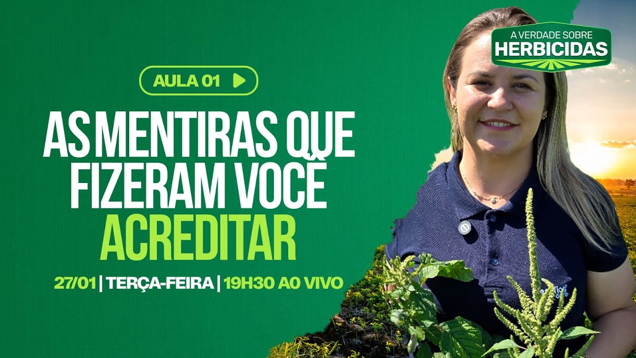 🌾 AULA 01 - AS MENTIRAS QUE FIZERAM VOCÊ ACREDITAR | A Verdade Sobre Herbicidas