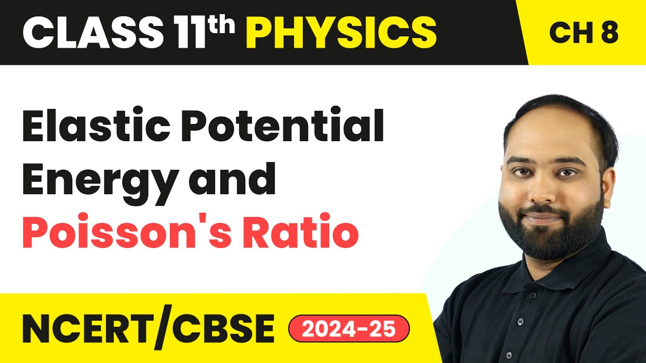 Elastic Potential Energy and Poisson's Ratio | Class 11 Physics Chapter 8 | CBSE 2025-26
