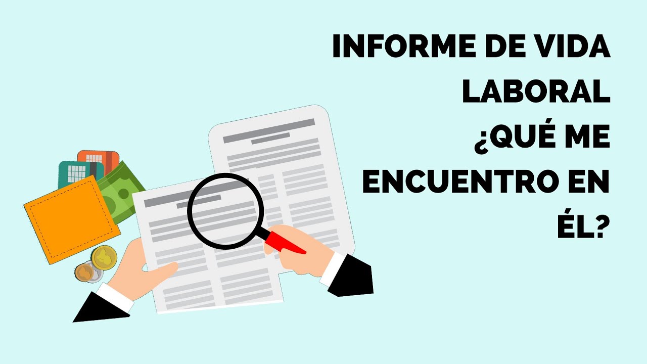 INFORME DE VIDA LABORAL - OBTENCI&Oacute;N E INTERPRETACI&Oacute;N DE ESTE - 2020