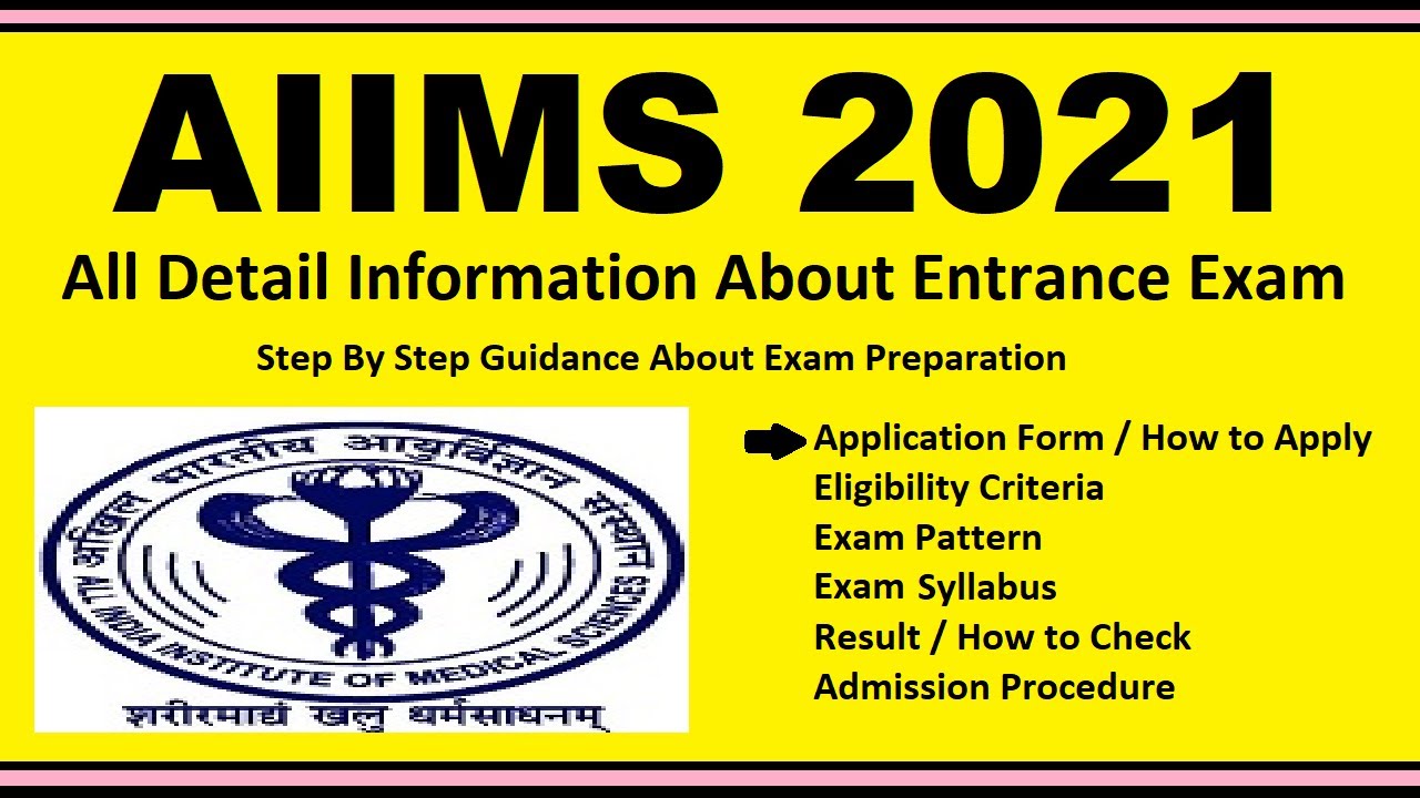 AIIMS 2021 - Notification, Dates, Application, Eligibility, Admit Card, Pattern, Syllabus, Result