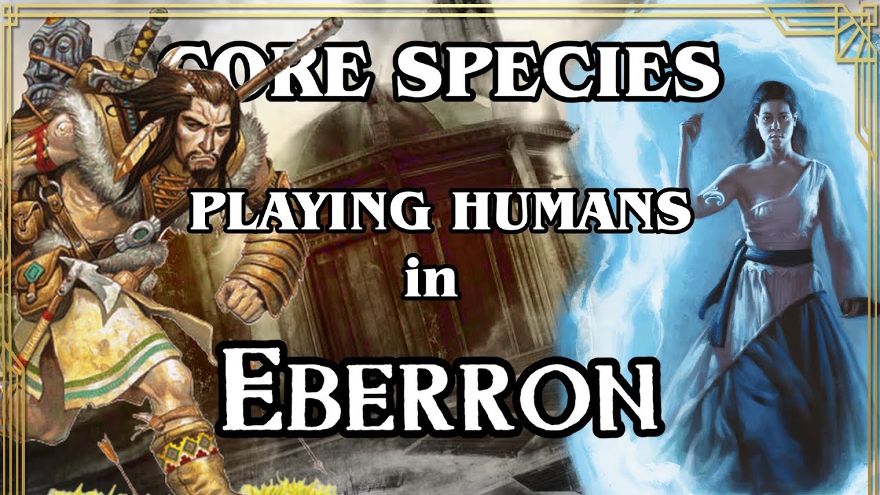 Core Species of Eberron - Humans | Library of Korranburg