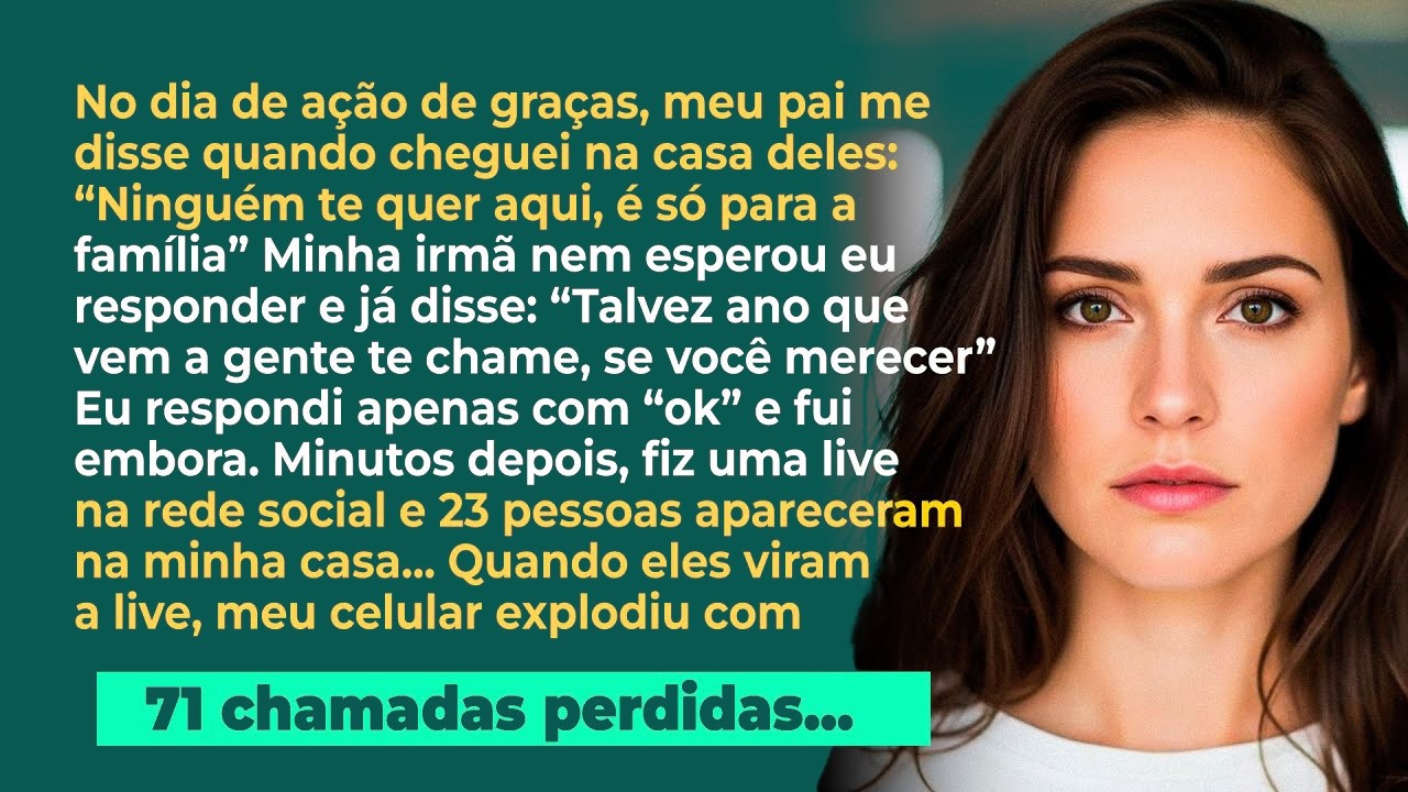 Meu pai disse me empurrando para o chão; 'É só para família, ninguém te quer aqui sua imprestável'