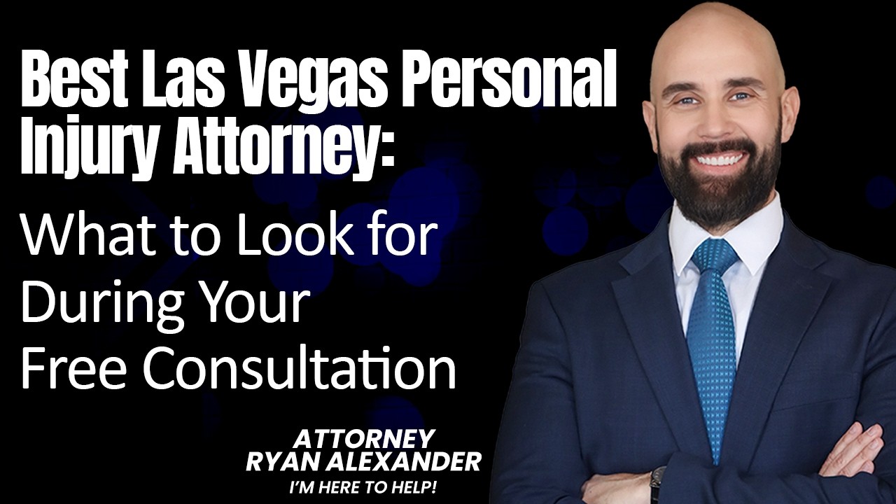 Best Las Vegas Personal Injury Attorney |  What to Look for During Your Free Consultation