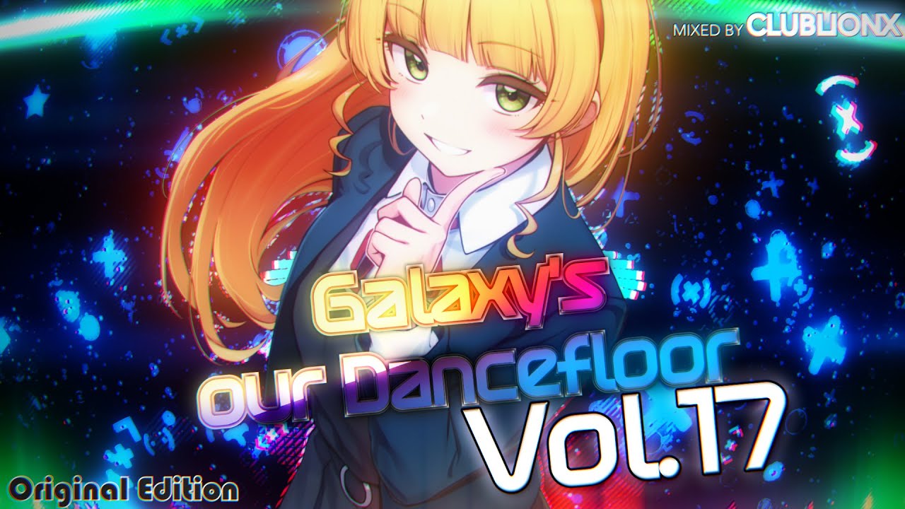 🌌Galaxy's our Dancefloor - Vol.17 Original Edition ★ Hard Dance - UK Bounce - Scouse House Mix ★