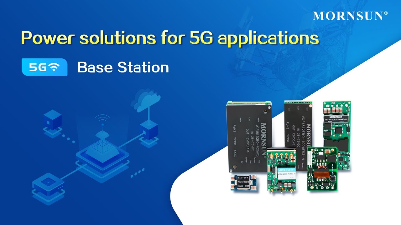 Mornsun Power Supply Solutions for 5G( Base Station)