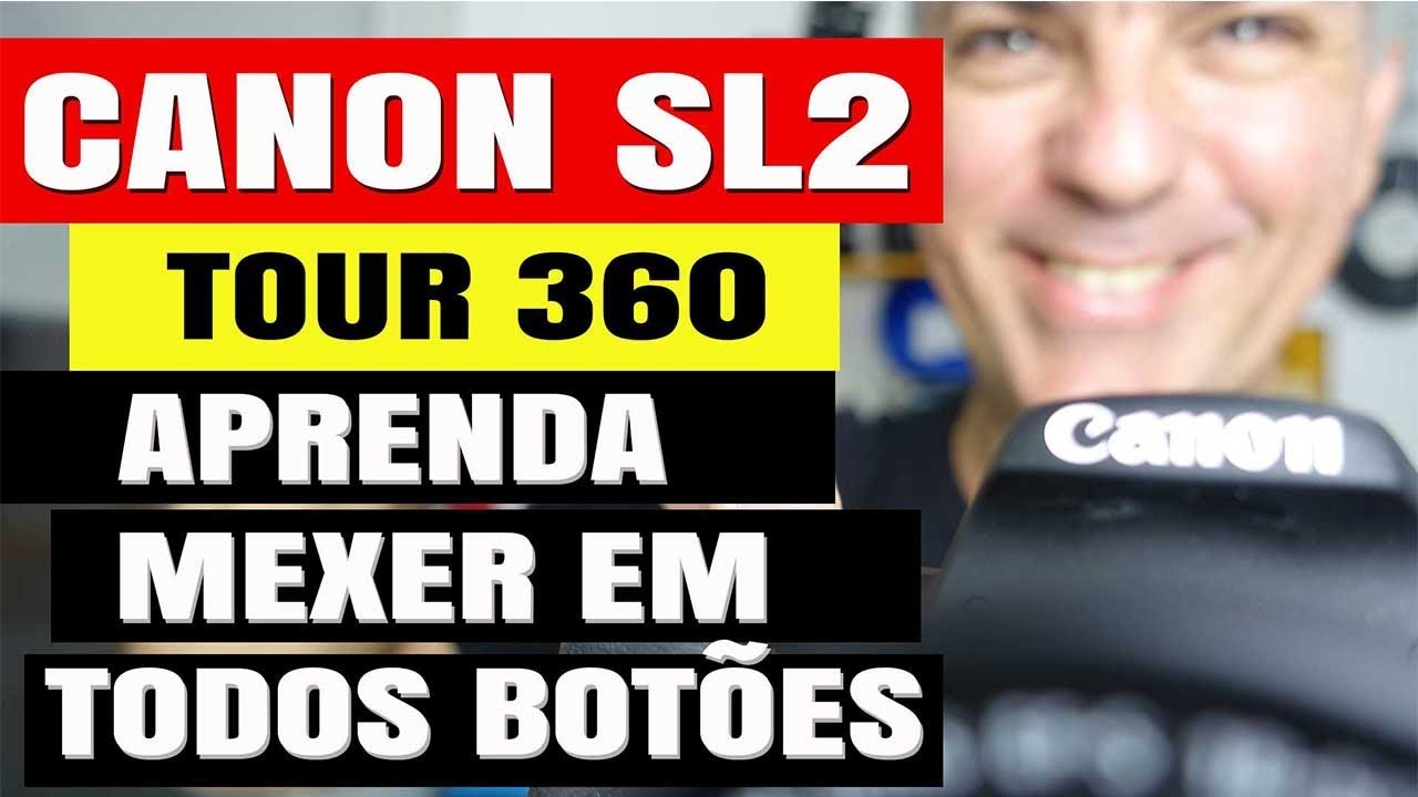Canon SL2 Aprendendo a Mexer em Seletores e Botões - Manual em Português