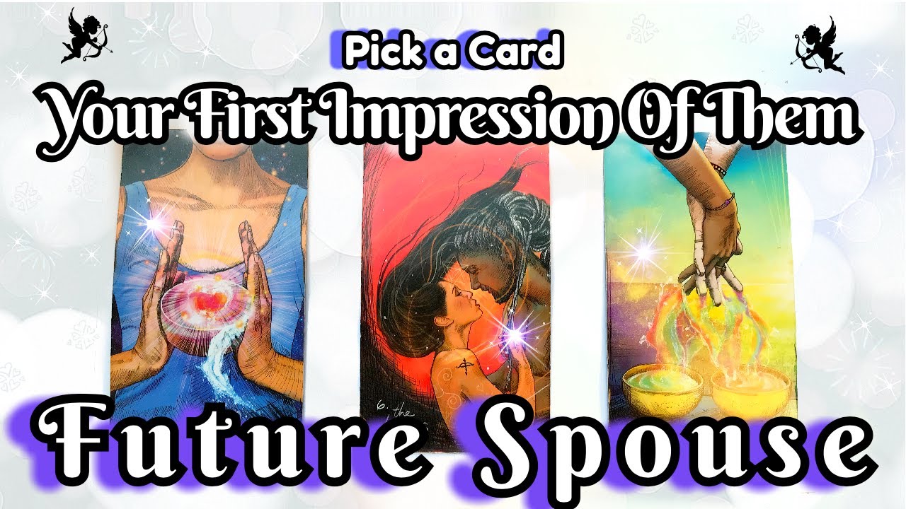 🔮PICK A CARD🔮What Is YOUR First Impression Of Your Future Spouse?😱💕EXTRA Detailed+ Extra Messages 💌