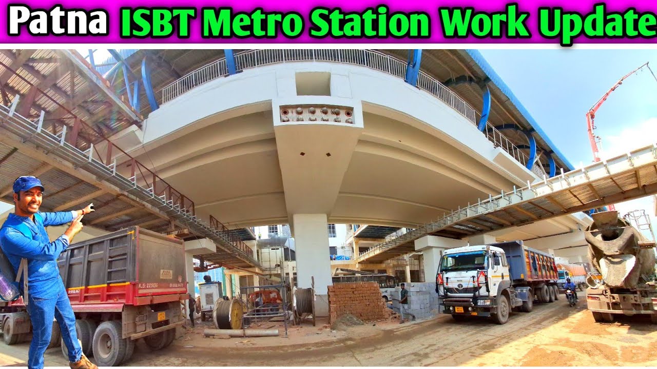 ISBT Metro Station Work Update || Patna Metro Station