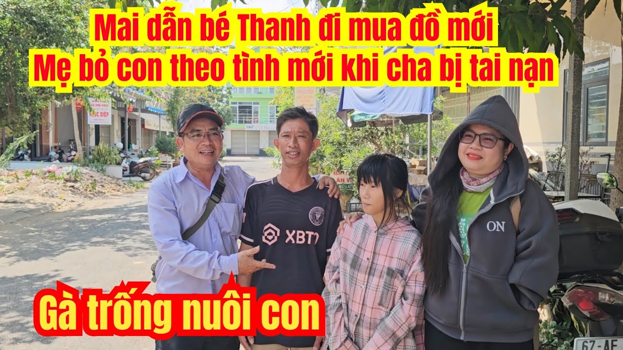 Mai Dẫn Bé Thanh Đi Mua Quần Áo, Mẹ Bỏ Con Theo Tình Nhân Mới Khi Cha Bị Tai Nạn.....