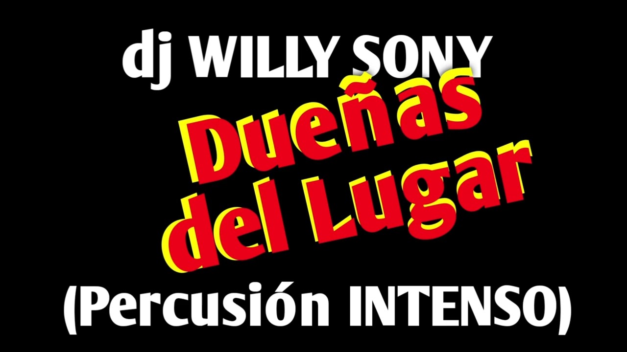 Dueñas del Lugar (Percusión INTENSO) | dj Willy Sony