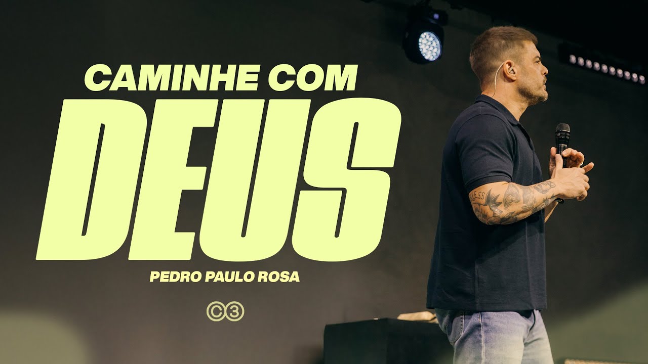 Caminhe com Deus | Pedro Paulo Rosa