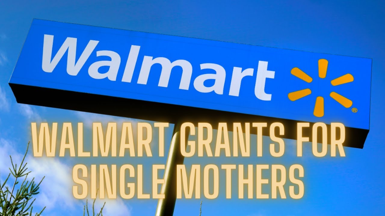 $2000 Walmart Grants for Single Mothers 2022