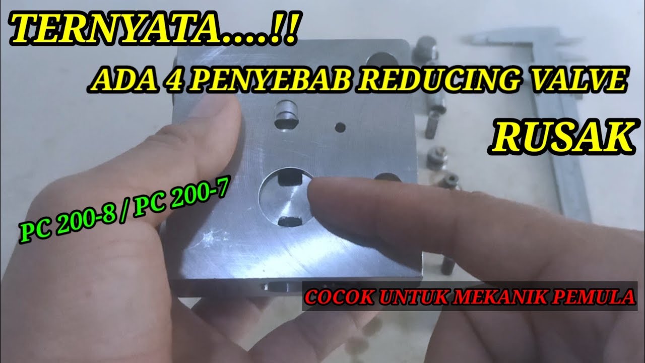Ada 4 penyebab yang dialami kalau reducing Valve rusak.@wiwit Komatsu