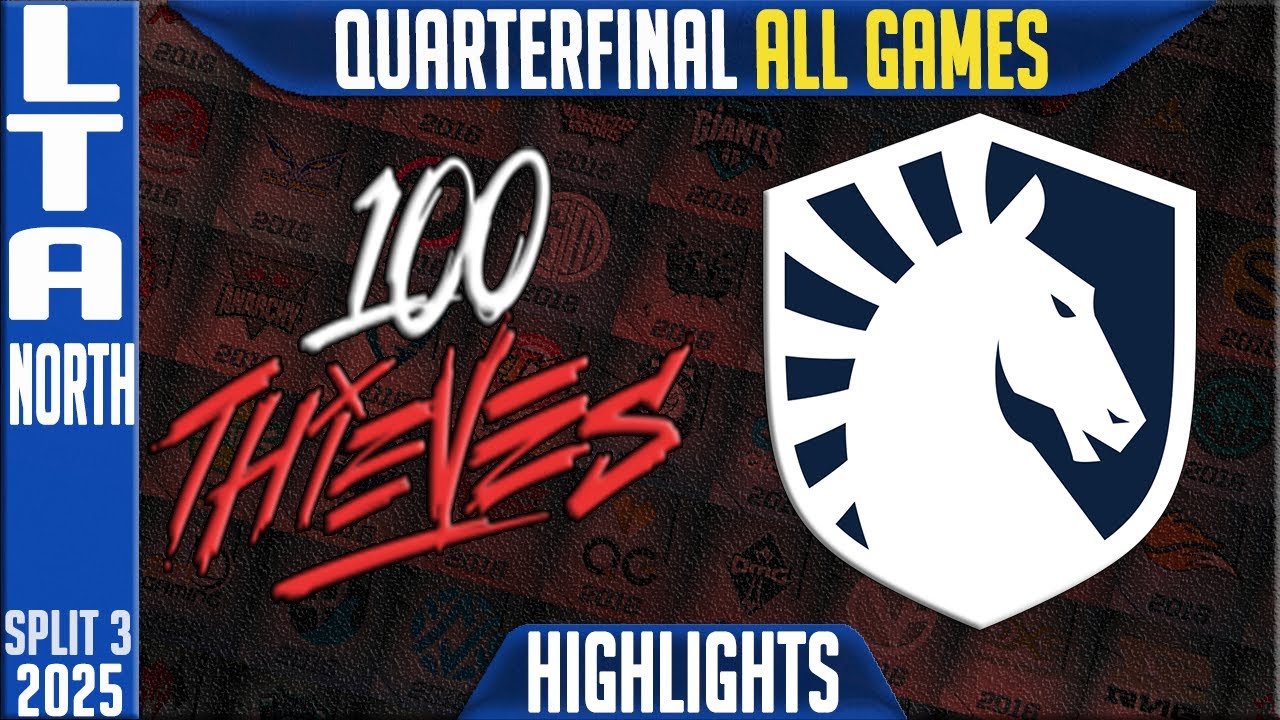 100T vs TL ALL GAMES Highlights | LTA North Quarterfinal Playoffs 2025 | 100 Thieves vs Team Liquid