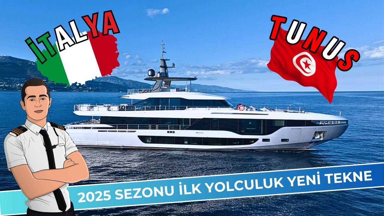 2025 Sezonu Bölüm 1 Uzun bir Aradan Sonra Süper Yatla İtalya'dan Tunus'a