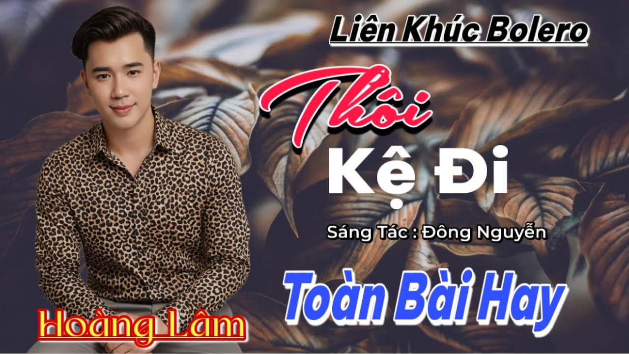 Liên Khúc Mới Bolero RumBa 2026 ✓Thôi Kệ Đi| Hoàng Lâm 