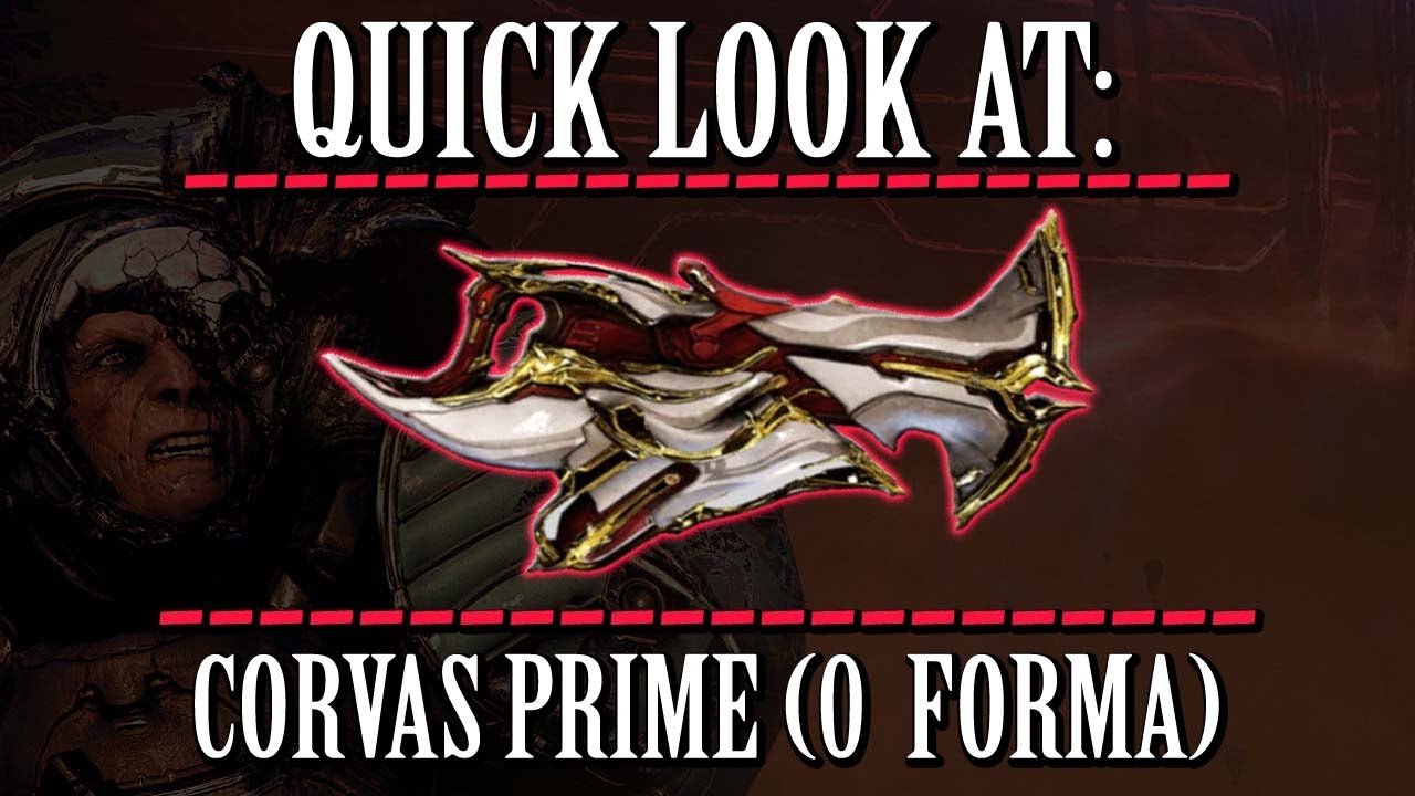 Warframe - Quick Look At: Corvas Prime (0 Forma)