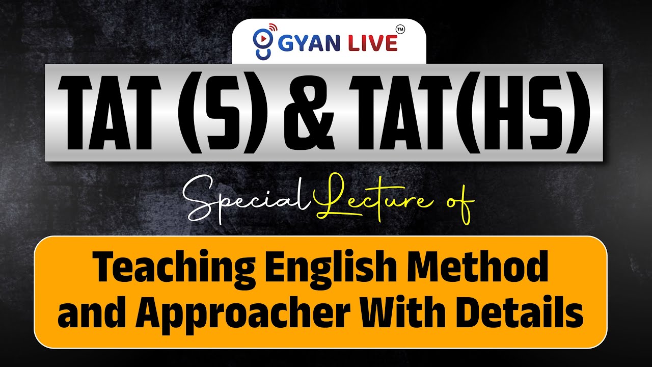 Teaching English Method and Approacher With Details TAT(S) & TAT(HS) - 2026 Prelim + Mains @02:15PM