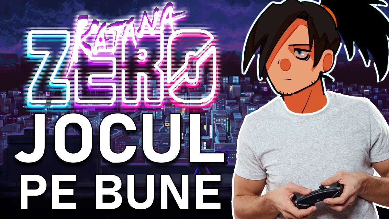 KATANA ZERO - JOCUL PE BUNE